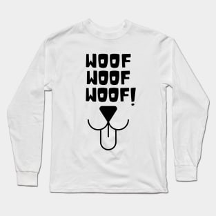 Woof woof woof! Long Sleeve T-Shirt